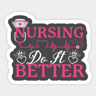 Nursing do it better Sticker